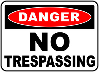 sign in the united states: danger do not enter - no trespassing - keep out