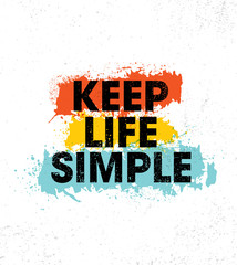 Naklejka premium Keep Life Simple. Inspiring Creative Motivation Quote Poster Template. Vector Typography Banner Design