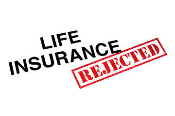 Fototapeta na wymiar Life Insurance Rejected