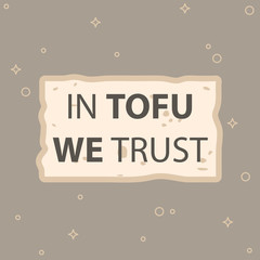 Tofu. I like tofu print fo t-shirt. Vector illustration for vegans