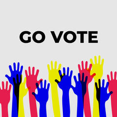 Obraz premium Go vote. The power is in your hands. Social motivational poster template. Up hands vector flat illustration concept. Election campaign Flyer Leaflet Social ad. Teamwork, collaboration, voting, concert