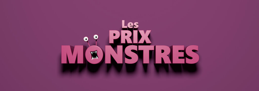 Les prix monstres