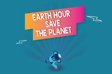 Word writing text Earth Hour Save The Planet. Business concept for The Lights Off EventMovement by WWF every March.