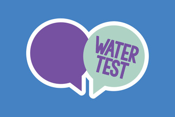 Word writing text Water Test. Business concept for Sampling of various liquid streams and analysis of their quality.