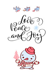 Winter holidays typography Love, Peace and Joy with hand-drawn snowman and birds