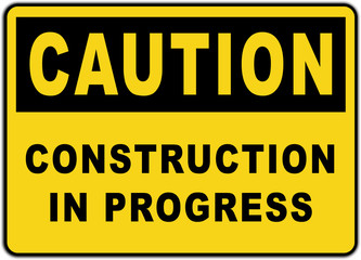 Caution sign: contrstruction in progress - construction site