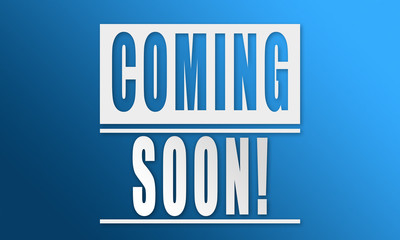 Coming Soon! - neat white text written on blue background