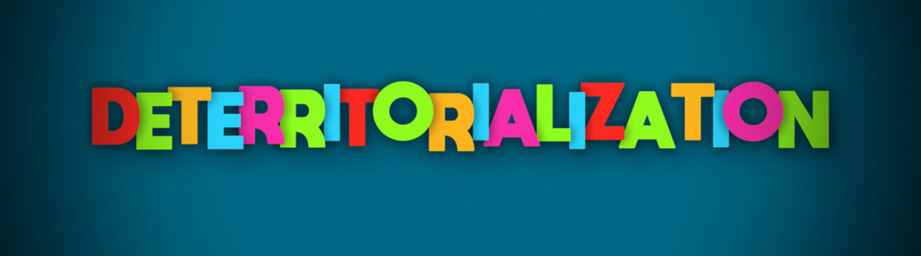 Deterritorialization - overlapping multicolor letters written on blue background