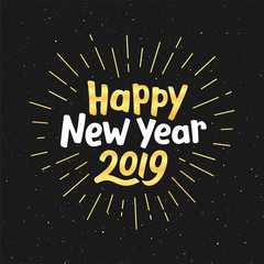 Happy New Year 2019 gold text on black background. Vector holiday card design with seasons greetings.