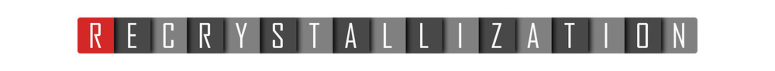 Recrystallization - clear white text written in red and gray boxes on white background