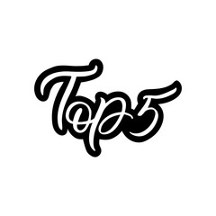 Hand drawn lettering sticker. The inscription: top 5! Perfect design for greeting cards, posters, T-shirts, banners, print invitations.