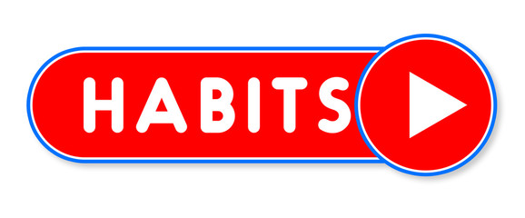 Habits - white text written on a red banner on white background