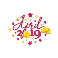 April, 2019. Gold coins. Good month. Lettering. The inscription for the calendar, banner, poster, greeting card. Design for printing on fabric or paper.