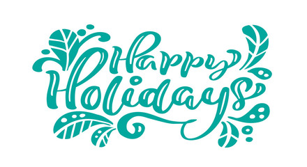 Happy Holidays turquoise calligraphy lettering vector text. For art template design greeting card, list page, mockup brochure style, banner idea cover, booklet print flyer, poster