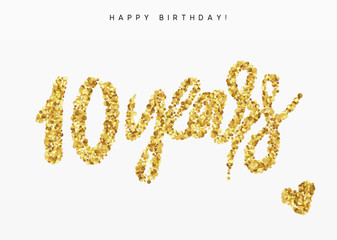 Ten years, Number 10, lettering sign from golden confetti.