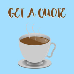 Word writing text Get A Quote. Business concept for To have last price at which a security or commodity traded.
