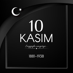 November 10 Day of memory mourning of Ataturk in Turkey the president founder of the Turkish Republic text 10 kasim banner with ribbons on a black background The theme of respect memory grief Vector