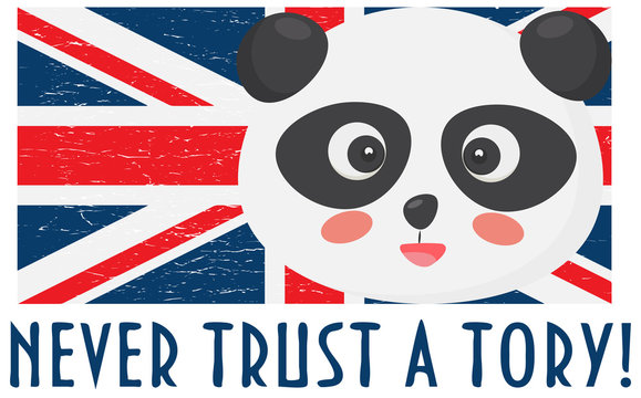Anti Tory illustration: Panda face, Uninon Jack flag and text: Never trust a Tory. Could be used as Anti Brexit deal icon.