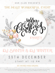 Vector illustration of christmas party poster with hand lettering label - merry Christmas - with baubles composition, snowflakes, and doodle fir-tree branches