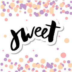 slogan Sweet phrase graphic vector Print Fashion lettering calligraphy