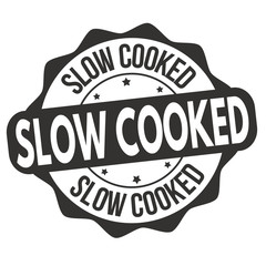 Slow cooked sign or stamp