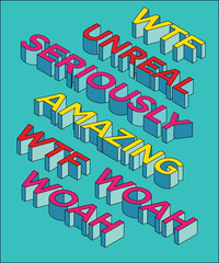 Amazing, unreal, wtf, woah, seriously - pop-art modern typography artwork, suitable for paper bag, card, poster design. Vector 3D 