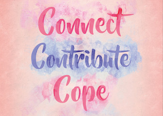 Connect, Contribute, Cope - the 3 C's for good mental health.