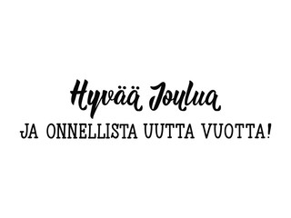 Finnish text: Merry Christmas. Happy New Year. Lettering. calligraphy vector illustration. Hyvää joulua ja onnellista uutta vuotta!