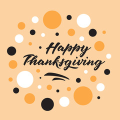 Thanksgiving poster. Vector illustration of hand-lettered thanksgiving greetings. Hand-lettered thanksgiving message with background. Decorative banner with hand-lettered thanksgiving message. EPS 10