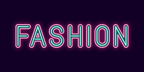 Neon inscription of Fashion. Vector illustration