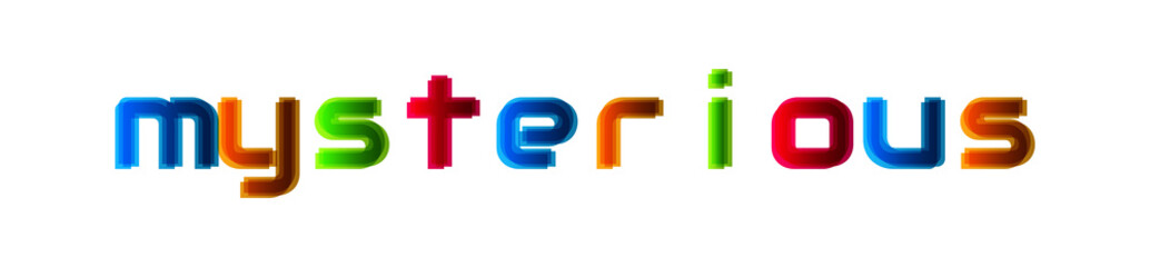 Mysterious - modern multicolor text on white background