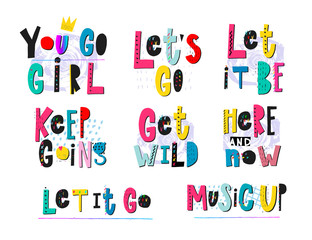 Go girl Let it be Get wild Keep going lettering