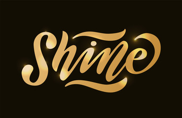 Shine. Gold effect word Vector illustration. Inspirational design for print on tee, card