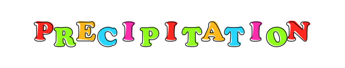 Precipitation - multicolored cartoon text on white background