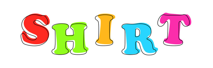 Shirt - multicolored cartoon text on white background