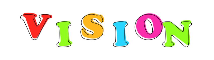 Vision - multicolored cartoon text on white background