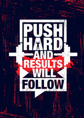 Push Hard And Results Will Follow. Inspiring Workout and Fitness Gym Motivation Quote Illustration Sign.