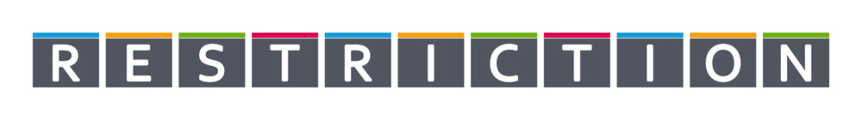 Restriction - letters written in gray boxes on white background