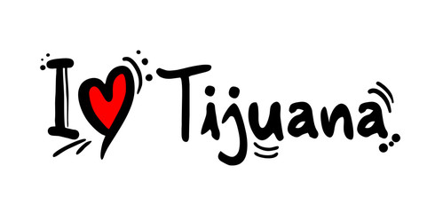 Tijuana city of Mexico love message
