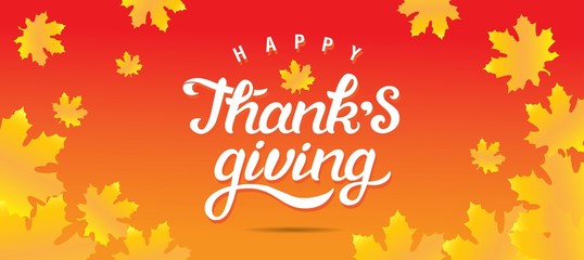 Thanksgiving day poster or greeting card design. Fall colorful leaves background and lettering Happy Thanksgiving. Vector illustration
