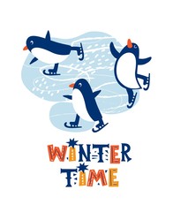 Illustration of penguins on skates and the inscription Winter time in cartoon style. Design for nursery, fabric printing, postcard, poster, packaging. Vector illustration