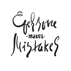Fototapeta na wymiar Everyone makes mistakes - inspire and motivational quote. Hand drawn beautiful lettering. Print for inspirational poster, t-shirt, bag, cups, card, flyer, sticker, badge. Elegant calligraphy sign