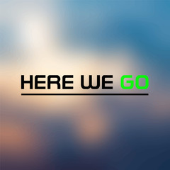 here we go. Inspiration and motivation quote