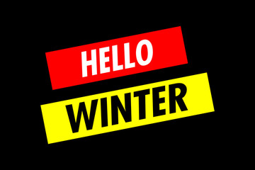 Two angled lines of text: Hello Winter. 1970s progressive poster style. White, red and yellow on black.
