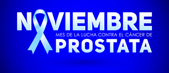 Noviembre mes de la lucha contra el Cancer de Prostata, November month of fight against Prostate Cancer spanish text, informational banner design