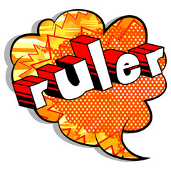 Ruler - Vector illustrated comic book style phrase.