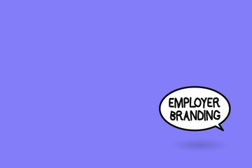 Word writing text Employer Branding. Business concept for Process of promoting a company Building Reputation.