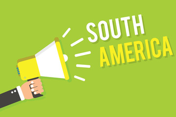 Conceptual hand writing showing South America. Business photo text Continent in Western Hemisphere Latinos known for Carnivals Man holding megaphone loudspeaker green background speaking loud