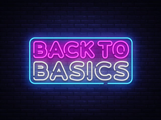 Back to Basics neon text vector design template. Back to Basics neon logo, light banner design element colorful modern design trend, night bright advertising, bright sign. Vector illustration