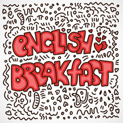 Colored English breakfast lettering with decorative elements. English breakfast phase, words with hearts and food illustrations